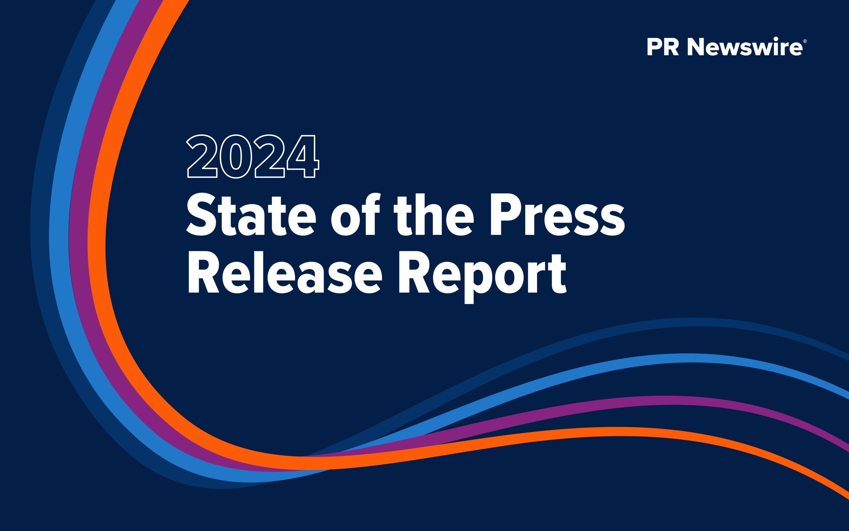 PR Newswire's 2024 State of the Press Release Report Provides Unparalleled Insights for the PR and Comms Industry