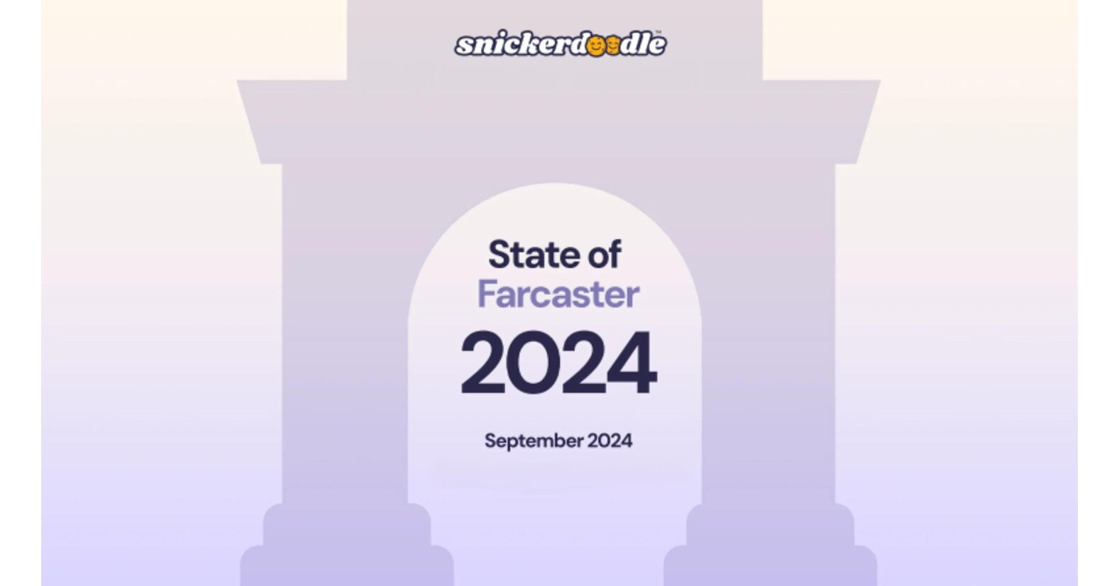 Snickerdoodle Releases State of Farcaster Report -- A Roadmap for Brand  Engagement and Product Launches in the Crypto Era