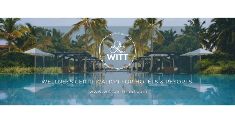 Wellness in Travel & Tourism Launches First-Ever Wellness Certification for Hotels and Resorts