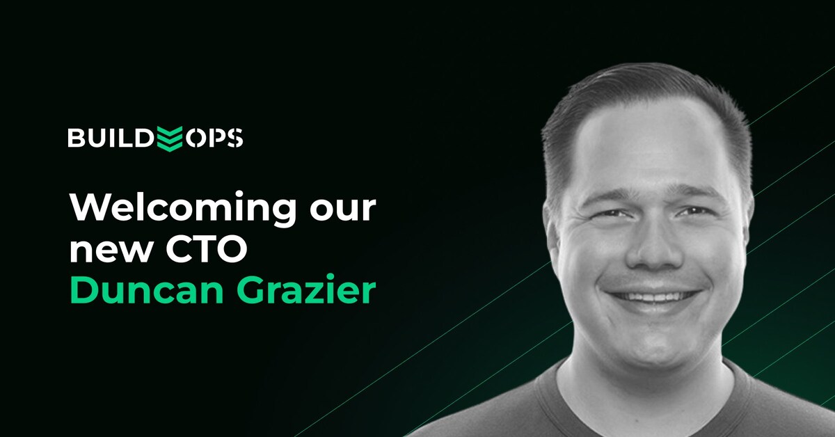 BuildOps Welcomes Duncan Grazier as Chief Technology Officer to ...