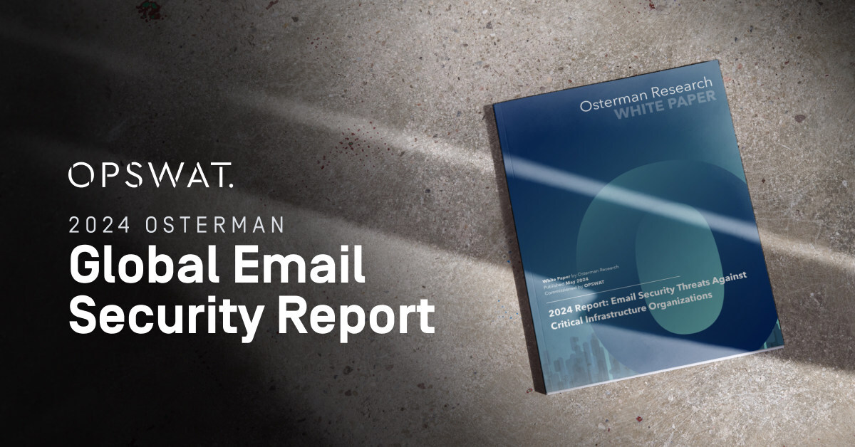 New Study from Osterman Research and OPSWAT Finds 80% of Organizations Experienced an Email-Related Security Breach in the Last Year