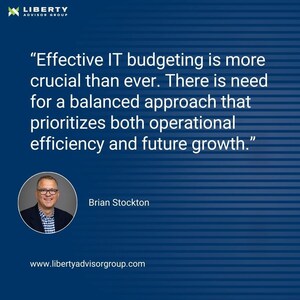 Liberty Advisor Group Unveils Essential Guide to IT Budgeting