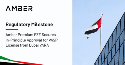 Amber Premium FZE secures in-principle approval for VASP license from Dubai VARA