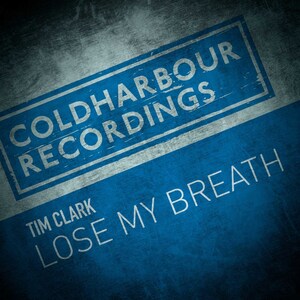 Coldharbour Recordings Releases TIM CLARK "Lose My Breath" on September 27th, 2024