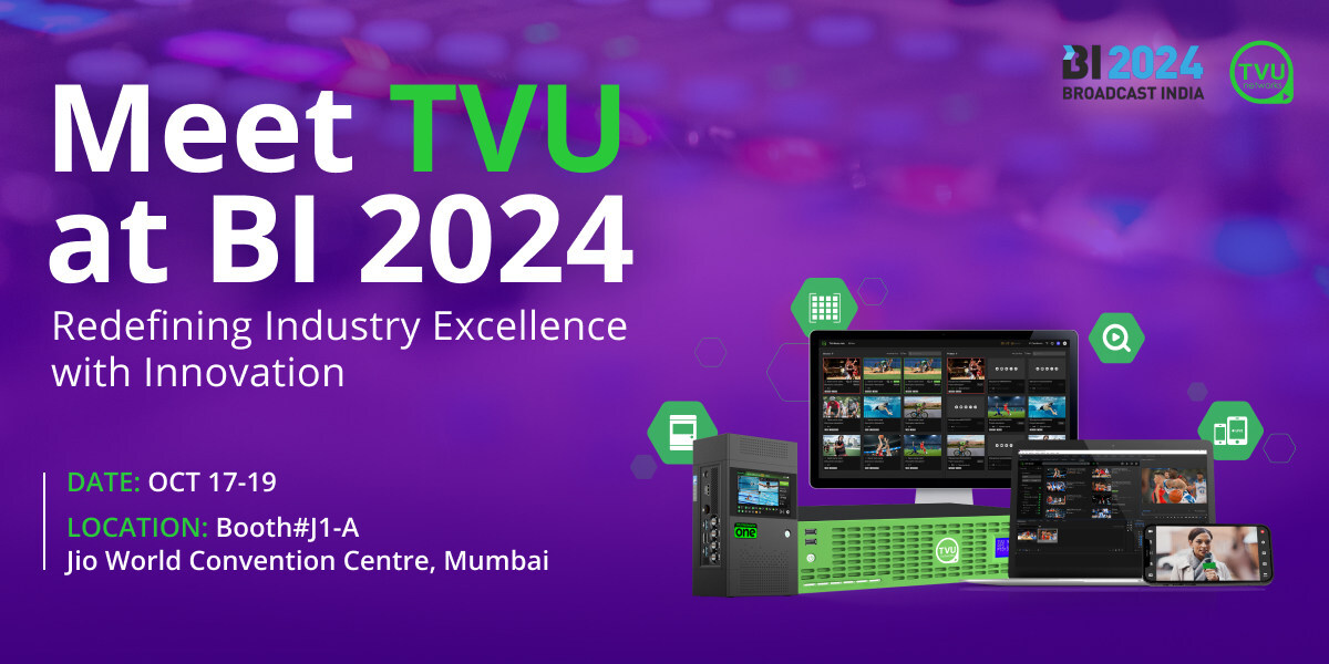 TVU Networks Revolutionizes Live Broadcasting with Cloud and AI-Powered Solutions at Broadcast India 2024