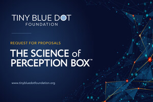 Tiny Blue Dot Foundation Announces RFP for Third Round of Funding for Neuroscientific Research Projects Related to "The Science of Perception Box"