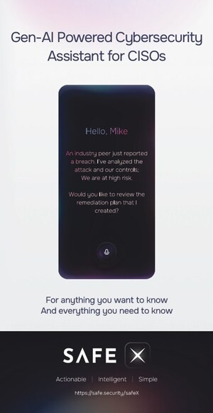 Safe Security Launches SAFE X: a Revolutionary AI Assistant Empowering CISOs to Understand and Mitigate the Business Impact of Cyber Attacks via a Mobile App