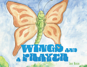 Adorable Juvenile Fiction With Colorful Illustrations: A Spiritual Tale of a Caterpillar's Metamorphosis