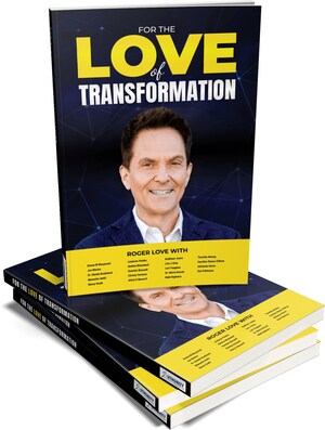 "For the LOVE of Transformation"--A Revolutionary New Book Featuring 20 Leading Thought Leaders in Coaching, Psychology, and Wellness