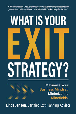 Linda Jensen Asks Business Owners, "What Is Your Exit Strategy?" In Her New Book