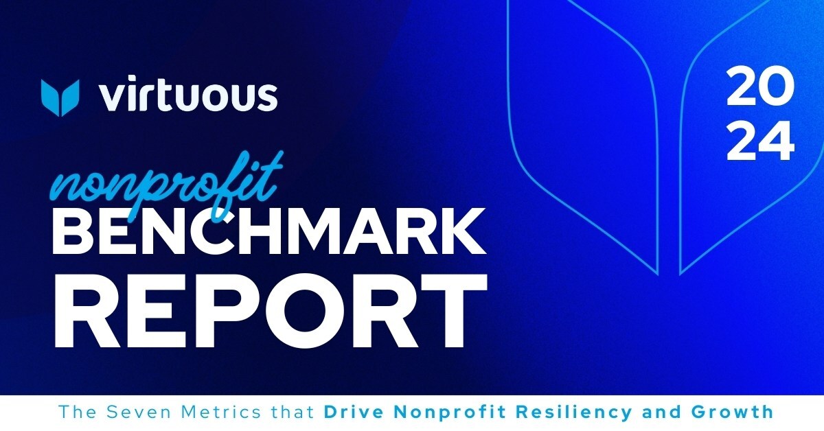 Virtuous Releases Nonprofit Fundraising Benchmark Report: The Seven Metrics that Drive Nonprofit Resiliency and Growth