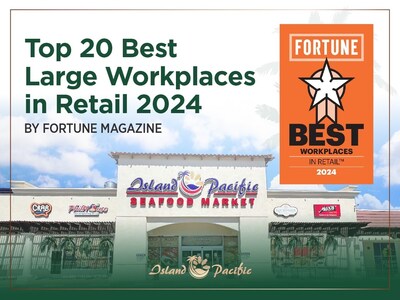Island Pacific Supermarket Ranks Among Top 20 Best Large Workplaces in Retail by Fortune Magazine for 2024