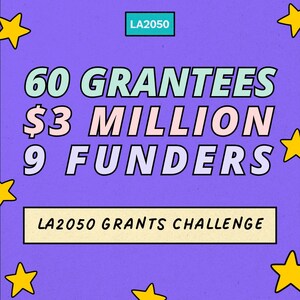 Nearly $3 Million in Grants Awarded to 60 Nonprofit Organizations in the LA2050 Grants Challenge, at Gathering of 100+ Los Angeles Social Impact Leaders