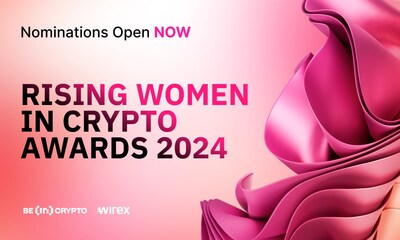 Wirex Launches 2024 Rising Women in Crypto Awards in Partnership with BeInCrypto