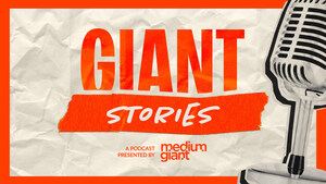 Medium Giant Launches New Podcast, Giant Stories, Featuring Innovative Leaders in Storytelling