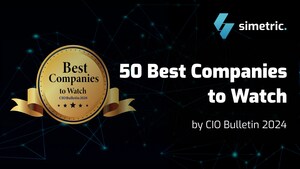 Simetric Recognized as one of "50 Best Companies to Watch 2024" by CIO Bulletin