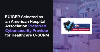 Exiger Selected as an American Hospital Association Preferred Cybersecurity Provider for Healthcare Cyber Supply Chain Risk Management