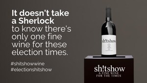 "2024's Chaos Calls for Sh!tshow Wine - It's Back!"