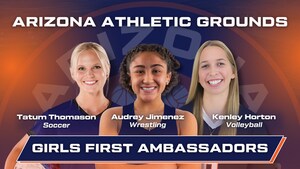 Arizona Athletic Grounds (AAG) Announces Pioneering 'Girls First' Awards - AAG names Three Female Collegiate Ambassadors