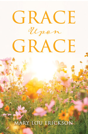 Collection of Personal Experiences and Timeless Biblical Stories Help to Unveil God's Grace and Love