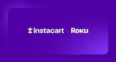 Instacart and Roku Expand Advertising Partnership with New Shoppable Formats and Targeting