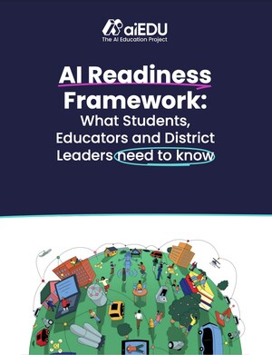 aiEDU: The AI Education Project unveils AI Readiness Framework to help students, teachers, school systems prepare for the transformation driven by AI