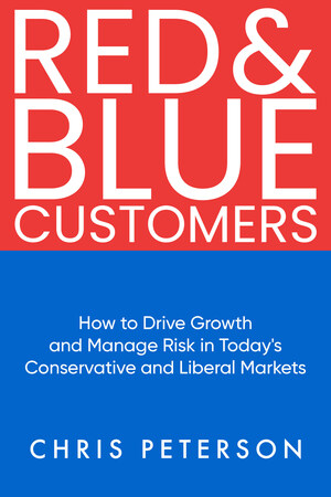 New Book Red &amp; Blue Customers Reveals How Liberal and Conservative Values Drive Market Behavior--And How Marketers Can Leverage It