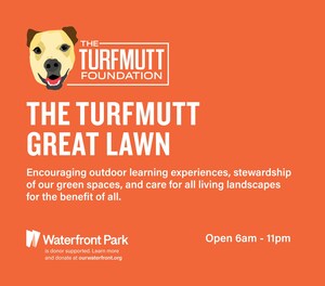 The TurfMutt Foundation Announces the TurfMutt Foundation Great Lawn in Award-Winning Waterfront Park