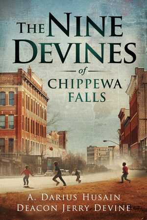 Neck of the Woods Press is Proud to Announce the Publishing of The Nine Devines of Chippewa Falls, Available November 25th