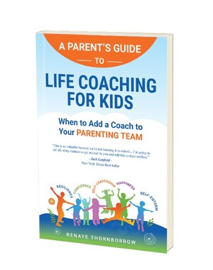 New Book Reveals a Powerful Resource for Helping Parents Raise Confident, Resilient Children: Life Coaching for Kids