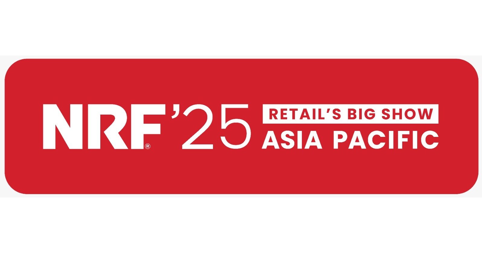 Registration Opens for NRF 2025: Retail's Big Show Asia Pacific