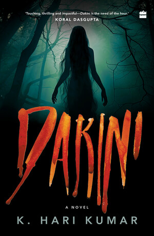 HarperCollins is proud to announce the publication of Dakini: A Novel by K. Hari Kumar