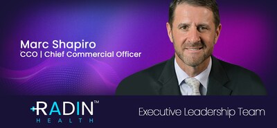 Marc Shapiro 
CCO | Chief Commercial Officer 
RADIN HEALTH