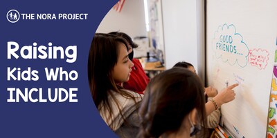 Image Description: a horizontal banner shows students writing on a whiteboard. To the left is a white The Nora Project logo and text that reads ‘Raising Kids Who Include’ on a navy blue background.