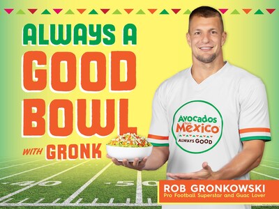 Avocados From Mexico and Rob Gronkowski Help Shoppers Throw the Ultimate Big Game Watch Party with “Always a Good Bowl” Campaign