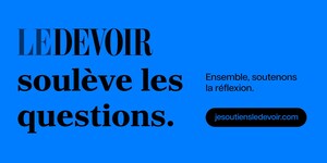 Le Devoir dévoile sa campagne de financement annuelle « Pourquoi ? »