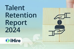 iHire's 2024 Talent Retention Report Spotlights the "Great Stay"