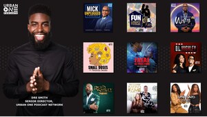 The Urban One Podcast Network Announces Significant Growth, Along with New Partnerships, Including the Addition of "Mick Unplugged," a Leading Self-Improvement and Education Podcast