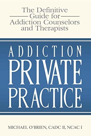 Second Edition of Addiction Private Practice Launches with Foreword by Dr. John W. Herdman and Post-COVID Strategies