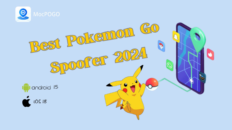 [MocPOGO Updated] Best Pokemon GO Spoofer for iOS 18 and Android 15 in 2024