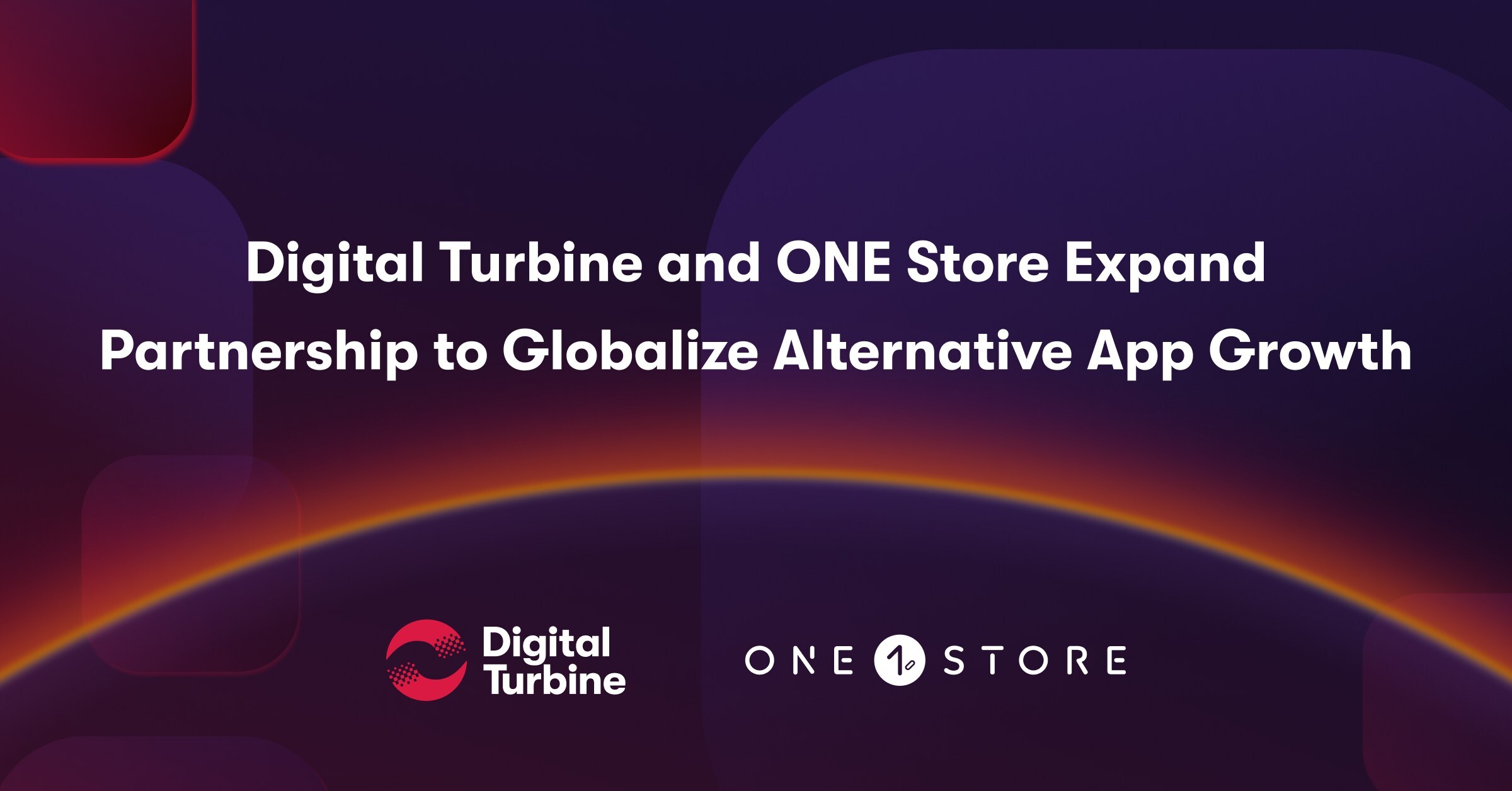 Digital Turbine and ONE Store Expand Partnership to Globalize Alternative App Growth