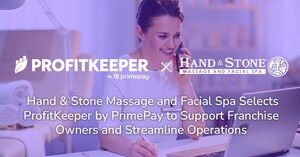 Hand &amp; Stone Massage and Facial Spa Selects ProfitKeeper by PrimePay to Support Franchise Owners and Streamline Operations