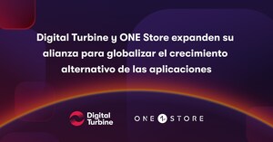 Digital Turbine y ONE Store expanden su alianza para globalizar el crecimiento alternativo de las aplicaciones