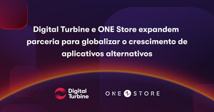 Digital Turbine e ONE Store expandem parceria para globalizar o crescimento de aplicativos alternativos