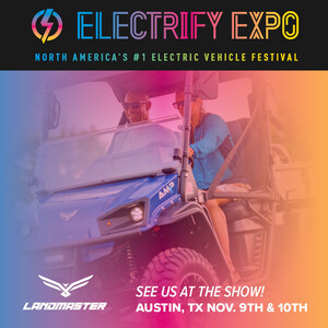 Landmaster Set to Showcase American-Made UTVs at 2024 Electrify Expo in Austin, Texas