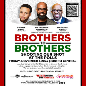 Friendship-West Baptist Church to Host Brothers to Brothers: Shooting Our Shot at The Polls with Dr. Frederick D. Haynes III, Steph Curry, and Dr. Michael J. Sorrell