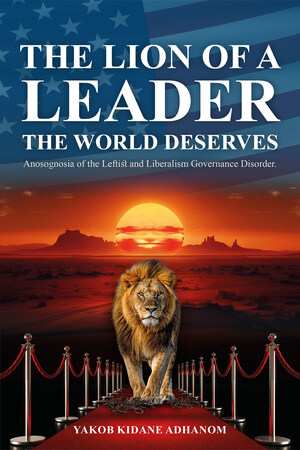 A New Book, "THE LION OF THE LEADER THE WORLD DESERVES."