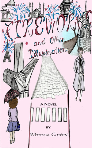 New Romantic Novel Fireworks and Other Illuminations by Miriam Cohen is an Exploration of Love's Power to Conquer All