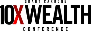 10X Wealth Conference, Hosted by Grant Cardone, Announces Impressive and Unparalleled Speaker Line Up