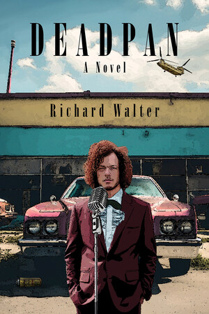 Skyhorse Publishing Releases Hardcover Edition of Deadpan by Best-Selling Author &amp; Screenwriter Richard Walter